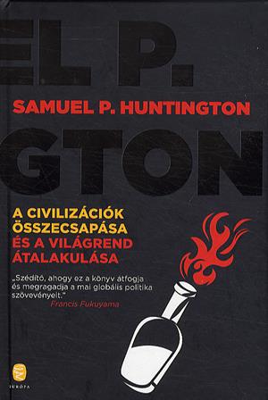 A civilizációk összecsapása és a világrend átalakulása