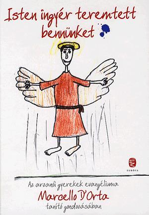 Isten ingyér teremtett bennünket