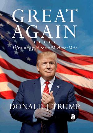 GREAT AGAIN - Újra naggyá tesszük Amerikát